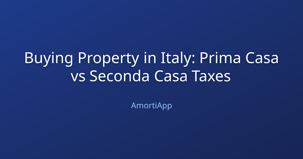 Buying Property in Italy: Prima Casa vs Seconda Casa Taxes