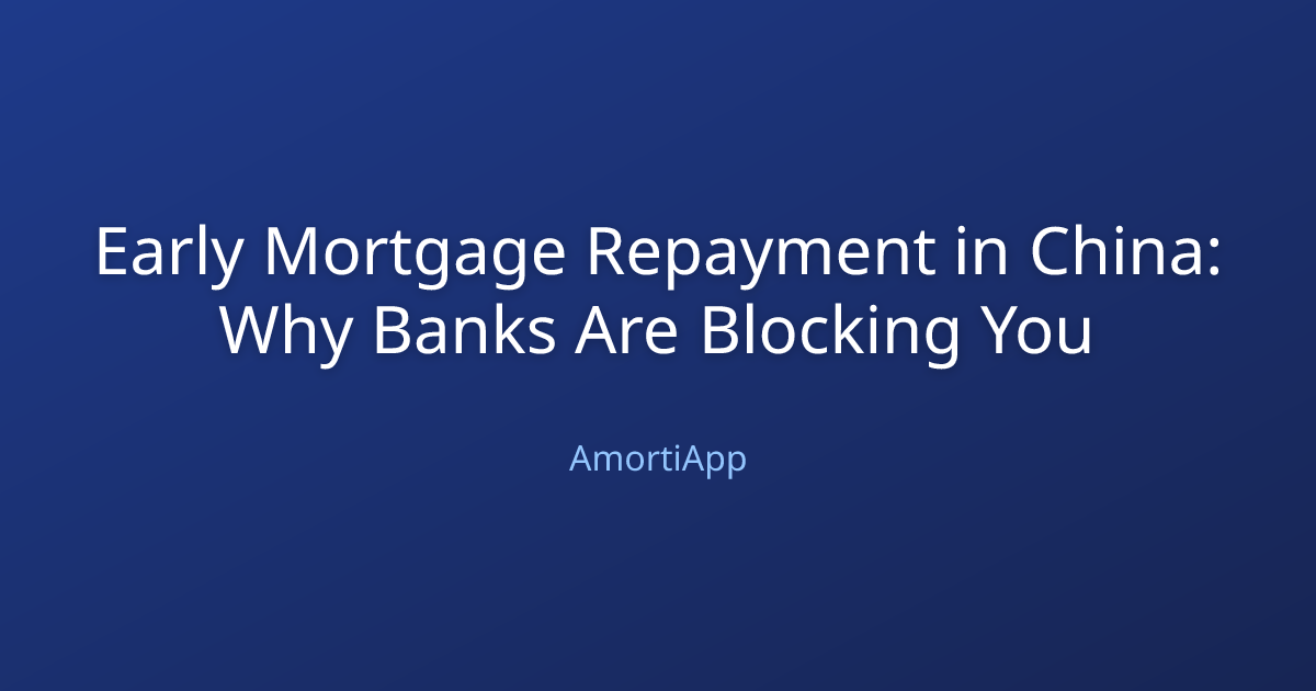 Early Mortgage Repayment in China: Why Banks Are Blocking You