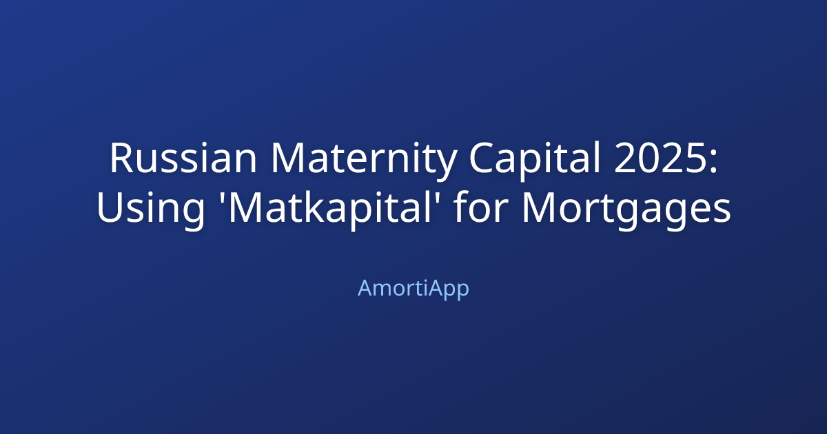 Russian Maternity Capital 2025: Using 'Matkapital' for Mortgages