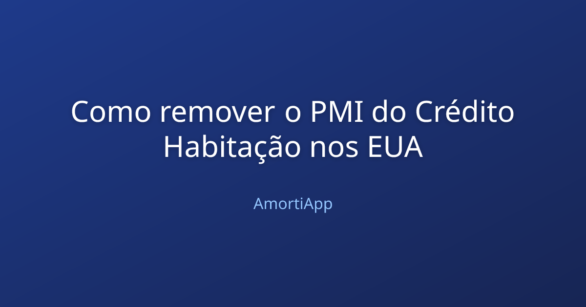 Como remover o PMI do Crédito Habitação nos EUA
