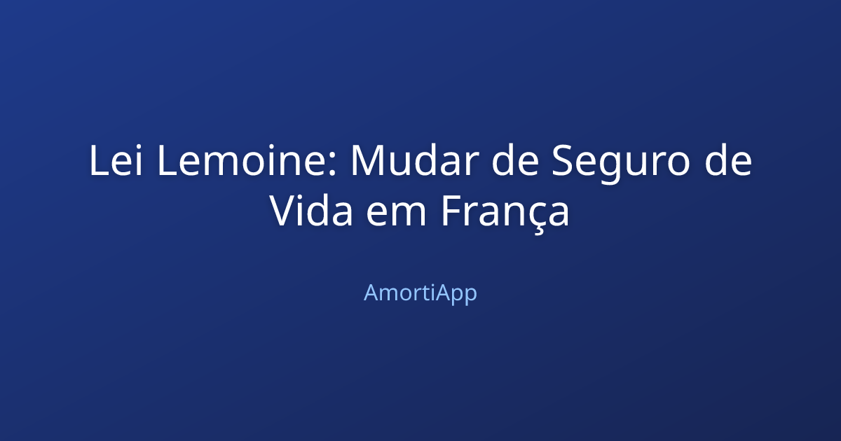 Lei Lemoine: Mudar de Seguro de Vida em França