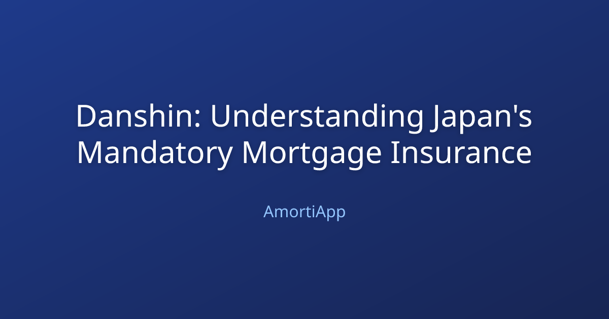 Danshin: Understanding Japan's Mandatory Mortgage Insurance