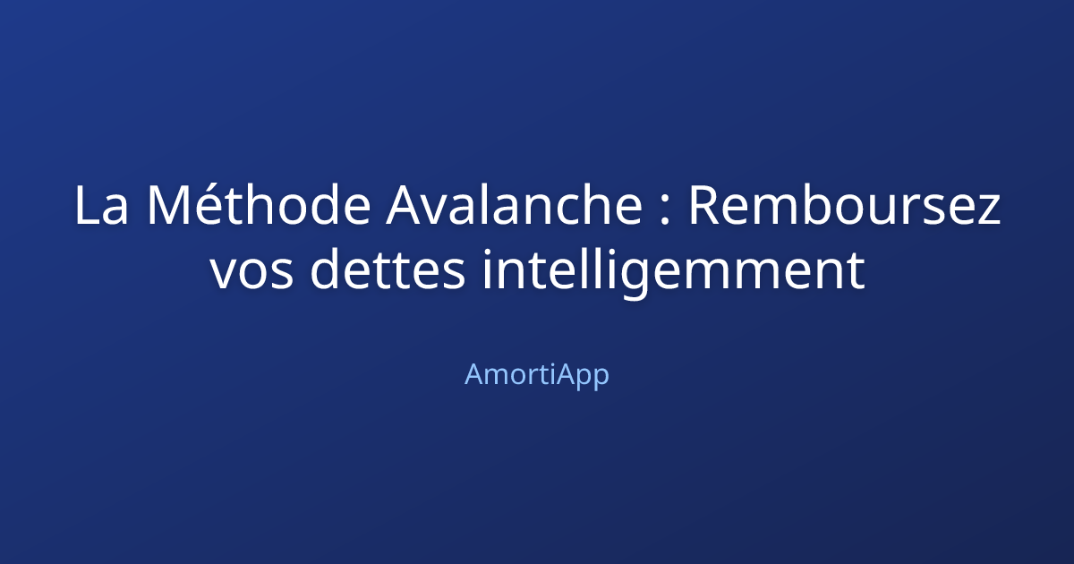 La Méthode Avalanche : Remboursez vos dettes intelligemment