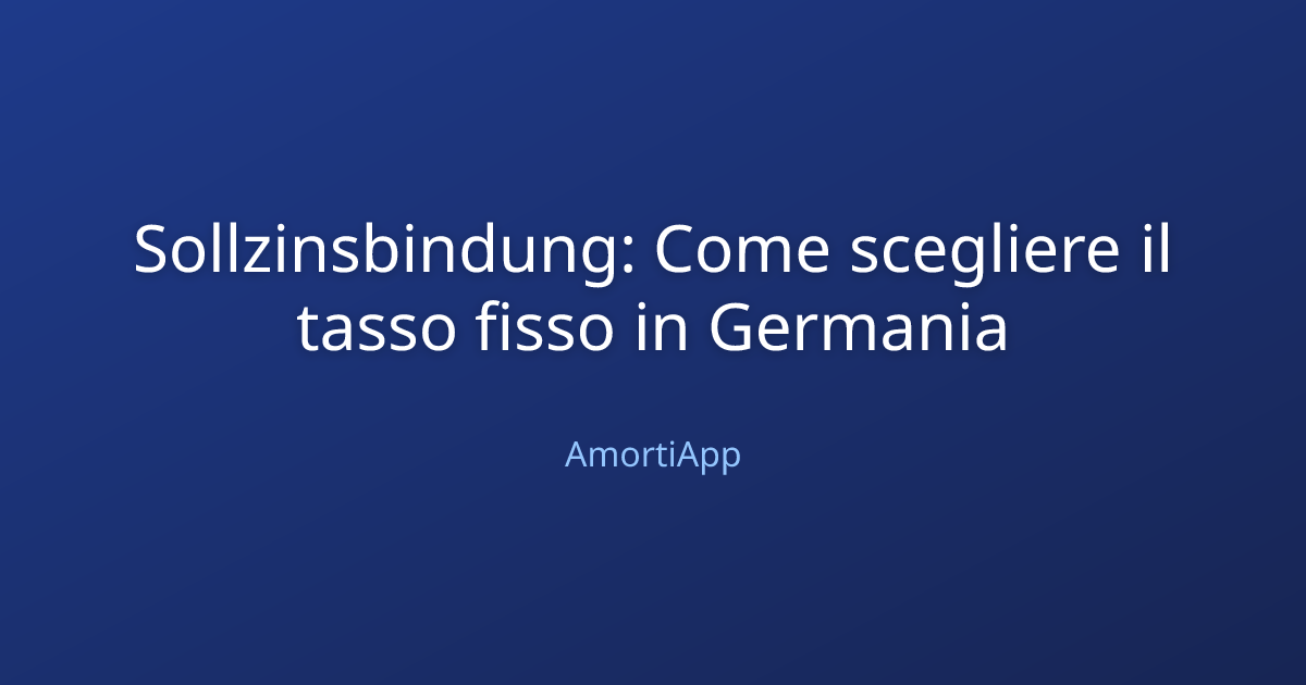 Sollzinsbindung: Come scegliere il tasso fisso in Germania